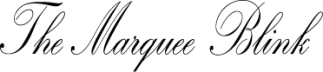 THE MARQUEE BLINK